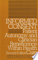 Informed consent : patient autonomy and clinician beneficence within health care /