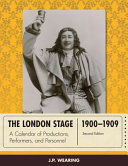 The London stage, 1900-1909 : a calendar of productions, performers, and personnel /