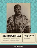 The London stage, 1910-1919 : a calendar of productions, performers, and personnel /