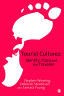 Tourist cultures : identity, place and the traveller /