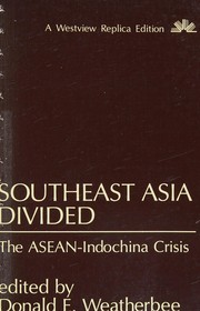 Southeast Asia divided : the ASEAN-Indochina crisis /