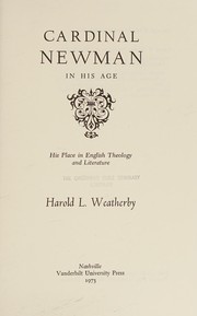 Cardinal Newman in his age ; his place in English theology and literature /