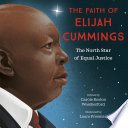 The faith of Elijah Cummings : the north star of equal justice /