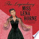 The legendary Miss Lena Horne /