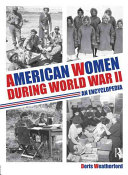 American women during World War II : an encyclopedia /