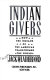 Indian givers : how the Indians of the Americas transformed the world /