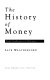 The history of money : from sandstone to cyberspace /