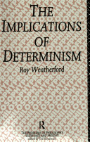 The implications of determinism /