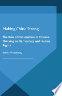Making China strong : the role of nationalism in Chinese thinking on democracy and human rights /