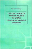 The discourse of human rights in China : historical and ideological perspectives /