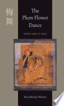 The plum flower dance : poems 1985 to 2005 /