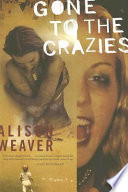 Gone to the crazies : a memoir /