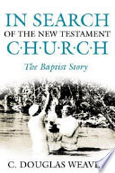 In search of the New Testament church : the Baptist story /