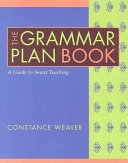 The grammar plan book : a guide to smart teaching /