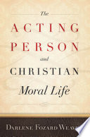 The acting person and Christian moral life /