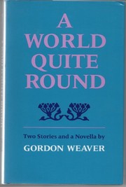 A world quite round : two stories and a novella /
