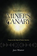 Notes from a miner's canary : essays on the state of Native America /