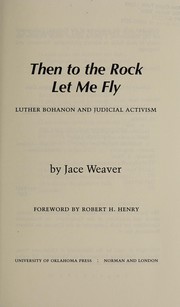 Then to the rock let me fly : Luther Bohanon and judicial activism /