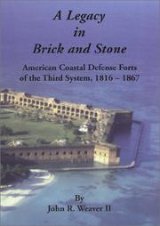 A legacy in brick and stone : American coastal defense forts of the third system, 1816-1867 /