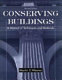 Conserving buildings : guide to techniques and materials /