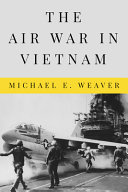 The air war in Vietnam /