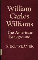 William Carlos Williams : the American background.