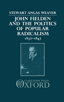 John Fielden and the politics of popular radicalism, 1832-1847 /