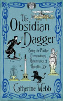 The Obsidian dagger : being the further extraordinary adventures of Horatio Lyle /