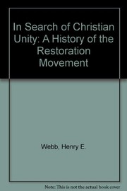 In search of Christian unity : a history of the Restoration Movement /