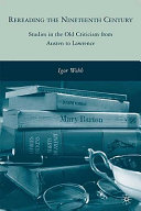Rereading the nineteenth century : studies in the old criticism from Austen to Lawrence /