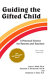 Guiding the gifted child : a practical source for parents and teachers /