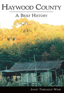 Haywood County : a brief history /
