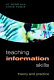 Teaching information skills : theory and practice /