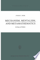 Mechanism, Mentalism and Metamathematics : An Essay on Finitism /