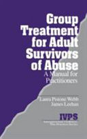 Group treatment for adult survivors of abuse : a manual for practitioners /