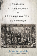 Toward a theology of psychological disorder /