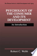 Psychology of the consumer and its development : an introduction /