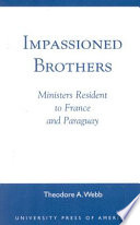 Impassioned brothers : ministers resident to France and Paraguay /