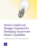 Venture capital and strategic investment for developing government mission capabilities /