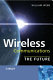 Wireless communications : the future /