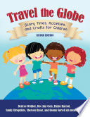 Travel the globe : story times, activities, and crafts for children /