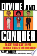 Divide and conquer : target your customers through market segmentation /
