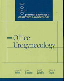 Office urogynecology : practical pathways in obstetrics & gynecology /