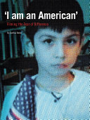 I am an American : filming the fear of difference /