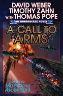 A call to arms : a novel of the Honorverse /