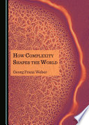 How complexity shapes the world /