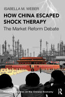 How China escaped shock therapy : the market reform debate /