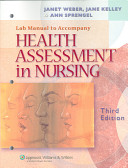 Lab manual to accompany Health assessment in nursing, 3rd ed. /