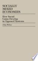 Socially mixed economies : how social gains develop in opposed systems /