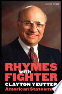 Rhymes with fighter : Clayton Yeutter, American statesman /
